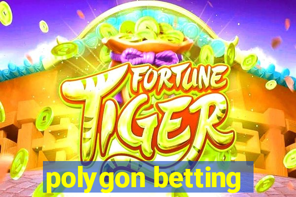 polygon betting